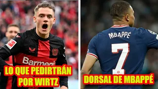 LO QUE PEDIRTRÁN POR WIRTZ | DORSAL DE MBAPPÉ