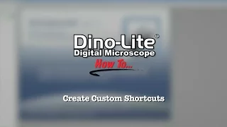 How to: Customize Shortcuts with DinoCapture