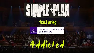 Simple Plan - Addicted (LIVE with the Montreal Symphony Orchestra)