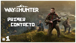 ⛰️WAY OF THE HUNTER #1 | PRIMER CONTACTO, AMOR A PRIMERA VISTA? | Español