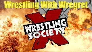 Wrestling Society X | Wrestling With Wregret