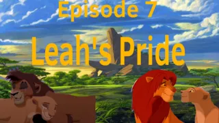 Leah’s Pride Episode 7: The End Of The Darkness (Lion King Au) |READ DESCRIPTION|