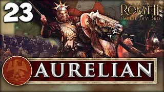 THE EMPEROR'S RETURN ! Total War: Rome II - Empire Divided - Aurelian Campaign #23