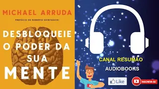 █▬█ █ ▀█▀ - DESBLOQUEIE O PODER DA SUA MENTE  |  RESUMO DO LIVRO EM AUDIOBOOK |  Michael Arruda