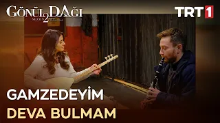 Gamzedeyim Deva Bulmam 🎶 - Gönül Dağı 61. Bölüm