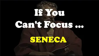 Stoic Advice If You Can't Focus - Seneca