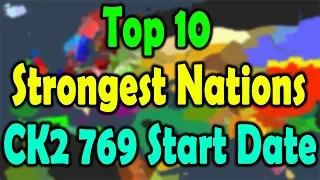 Top 10 Strongest Nations CK2 - 769 Start Date