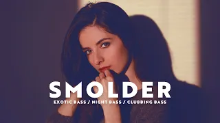 Exotic Bass / Night Bass / Clubbing Bass Mix 'SMOLDER'
