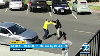 Long Beach street vendor beaten, robbed | ABC7