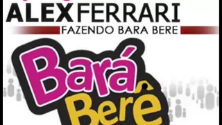 Alex Ferrari - Bara Bará Bere Berê (Remix) HQ