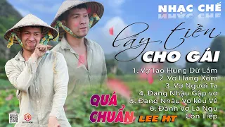 LK NHẠC CHẾ | VỢ TAO HUNG DỮ LẮM NHƯNG MÀ THƯƠNG TAO LẮM - MIỀN TÂY LÀ VẬY ĐÓ LUÔN THẬT THÀ - LEE HT