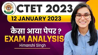 CTET 12th January 2023 Paper Analysis by Learn With Himanshi Singh | CTET 6th Day Shift Analysis