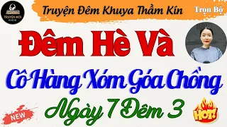 Nghe 1 Lần Nhớ Cả Đời - Đêm Hè Và Cô Hàng Xóm Góa Chồng – Nghe Kể Chuyện Đêm Khuya Ngủ Ngon