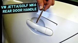 VW JETTA MK6 REAR DOOR HANDLE REMOVAL REPLACEMENT | VW GOLF MK6