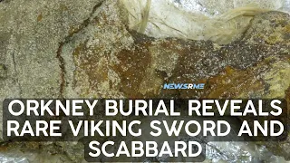 Orkney burial reveals rare Viking sword and scabbard | UK News | NewsRme