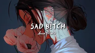 Anne Marie - SAD B!TCH [Sped Up]/[Nightcore] Lyrics