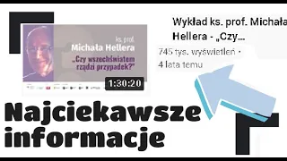 Ciekawostki z wykładu ks. prof. Michała Hellera - "Czy wszechświatem rządzi przypadek?"