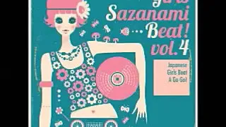 VA - Girls Sazanami Beat! Volume.4 JAPANESE Garage Beat 60's Style Music A Go Go Rock'N Roll Album