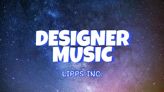 LIPPS INC.- Designer Music | ( tiktok song ) Voodoo Mental Crush | Lyrics