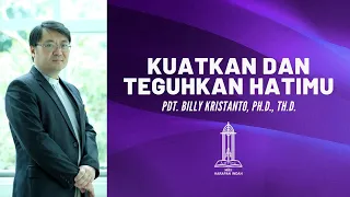 Pdt. Billy Kristanto - Kuatkan & Teguhkan Hatimu - MRII HI