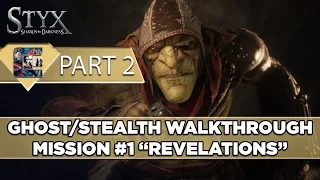 Styx: Shards of Darkness Walkthrough (Goblin) Ghost/Stealth - Mission #1 - "Revelations"