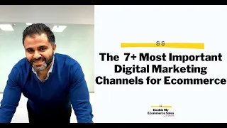 The 7+ Most Important Digital Marketing Channels for Ecommerce