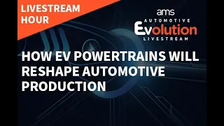 How EV powertrains will reshape automotive production