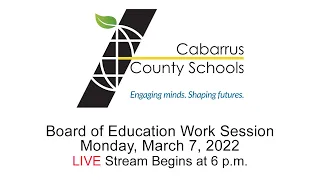 Board of Education Work Session | Live Stream | Monday, March 7, 2022