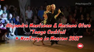 Alejandra Mantinan и Mariano Otero, 1, "Tango Cocktail ✹ NeoTango in Moscow 2021".