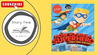 How to save a superhero  |  Picture Story Book for Kids  |  Read aloud bedtime stories