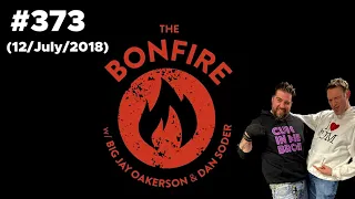 The Bonfire #373 (12 July 2018)