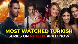 Top 10 Most Watched Turkish Series & Movies on Netflix Right Now - Don't Miss it