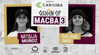 Queen of MACBA 3:  Giovana Dias Vs. Natalia Muñoz - Round 2: Presented By Cariuma