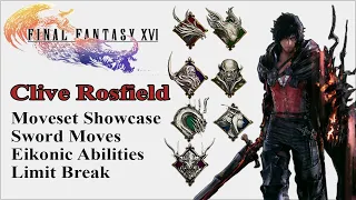 【Final Fantasy 16】Clive's Moveset | All Sword Moves, Eikonic Abilities & Limit Break Showcase