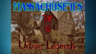 Massachusetts Top 10 Urban Legends