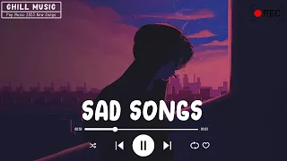Sad Songs That Make You Cry ~ Sad Music Playlist 2023 ~ TikTok Songs 2023