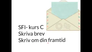 SFI- Skriva brev kurs C. Framtid. Träna till Nationellt prov.