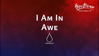 I AM IN AWE | Hopestream Worship