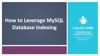 MySQL Performance: How To Leverage MySQL Database Indexing