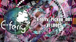 E-ferry Pickup 001 VJ LOOPS  【Music by NCS / CloS / hoshizora】