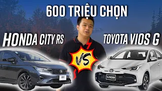Honda City RS hay Toyota Vios G mới là lựa chọn xứng đáng trong khoảng 600 triệu đồng?