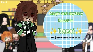 •Magic and mystery reacts to Dazai• [Part 1] !Read desc!