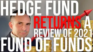 Hedge Fund Returns A Review of 2021 Fund of Funds - Doctor Hedge Fund