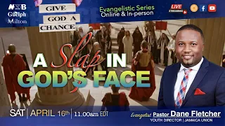 A Slap In God's Face || Pastor Dane Fletcher || April 16, 2022