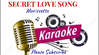 Morissette- SECRET LOVE SONG (karaoke version)