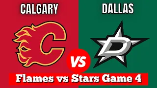 Calgary Flames vs Dallas Stars Game 4 | Live NHL Play by Play & Chat