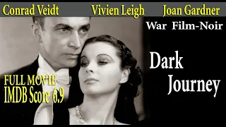 Dark Journey (1937) Victor Saville | Conrad Veidt Vivien Leigh | Full Movie | IMDB Score 6.3