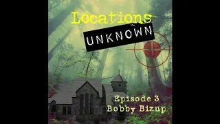 Locations Unknown - EP. #3: Bobby Bizup - Rocky Mountain National Park