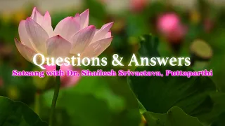 Satsang with Dr. Shailesh Srivastava | Puttaparthi
