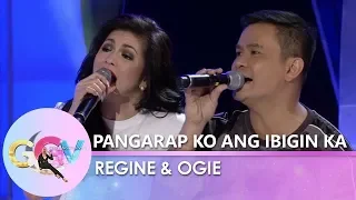 GGV: Ogie Alcasid and Regine Velasquez sing a duet of "Pangarap Ko ang Ibigin Ka"